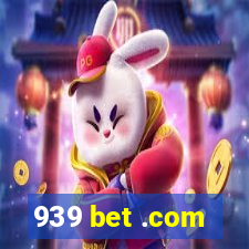 939 bet .com